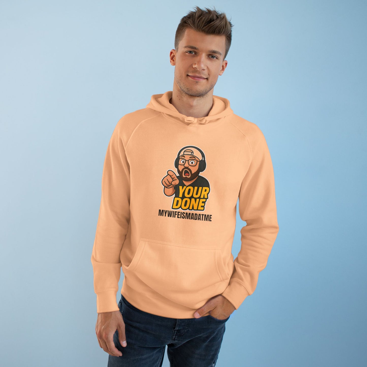 YOUR DONE HOODIE