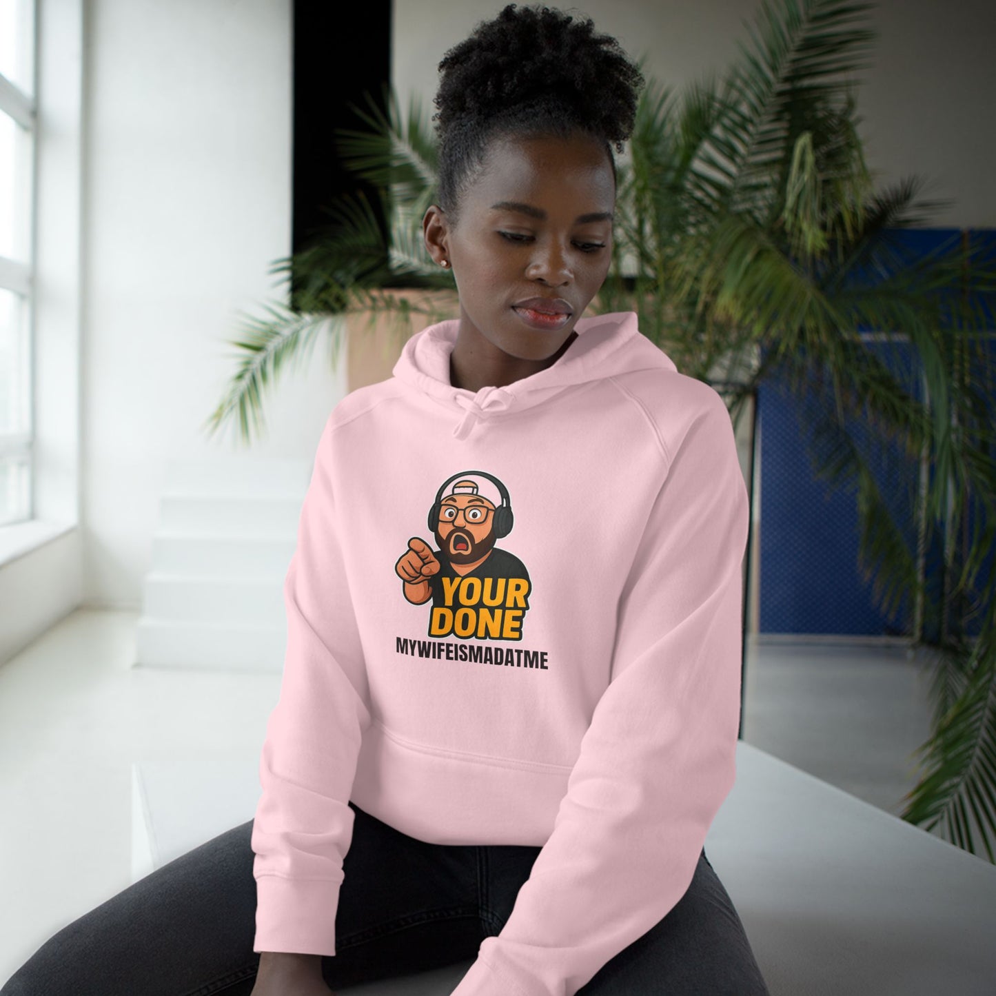 YOUR DONE HOODIE