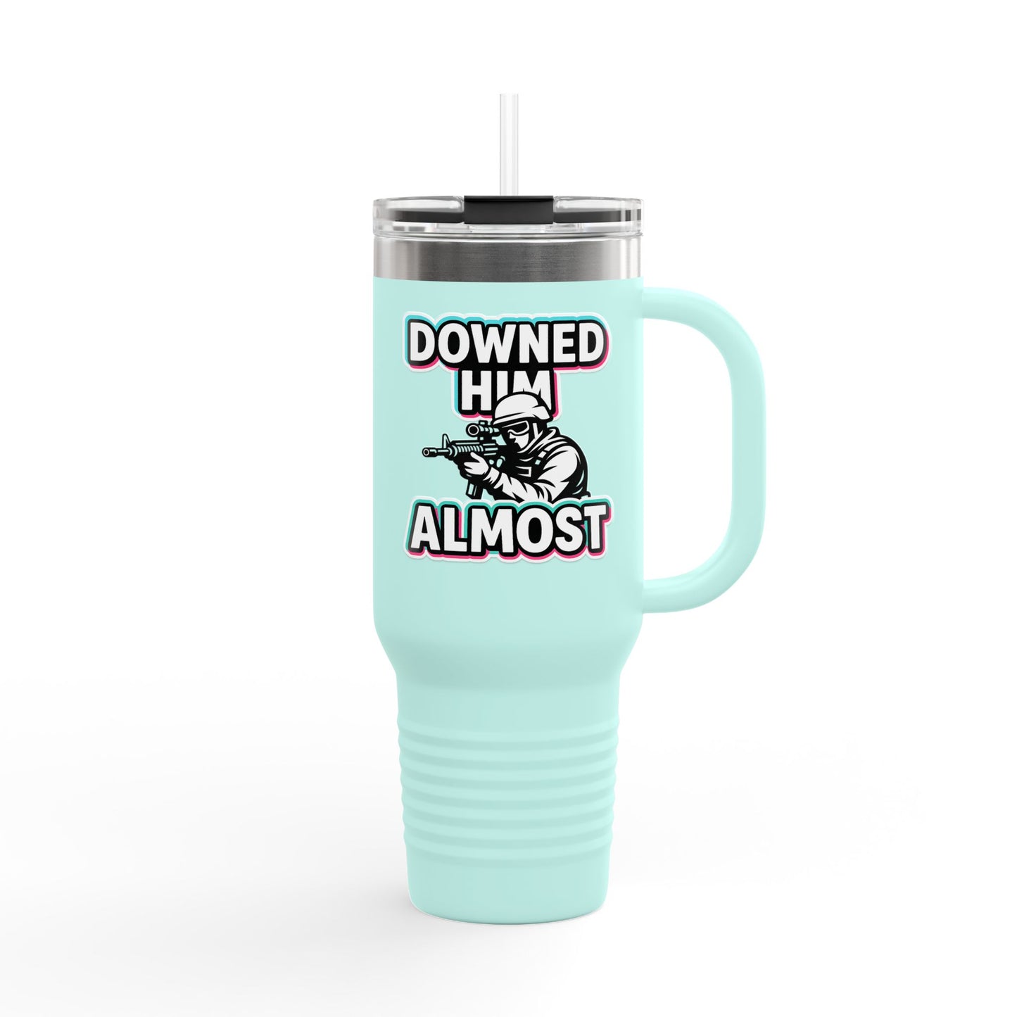 DOWNED HIM...ALMOST - TUMBLER