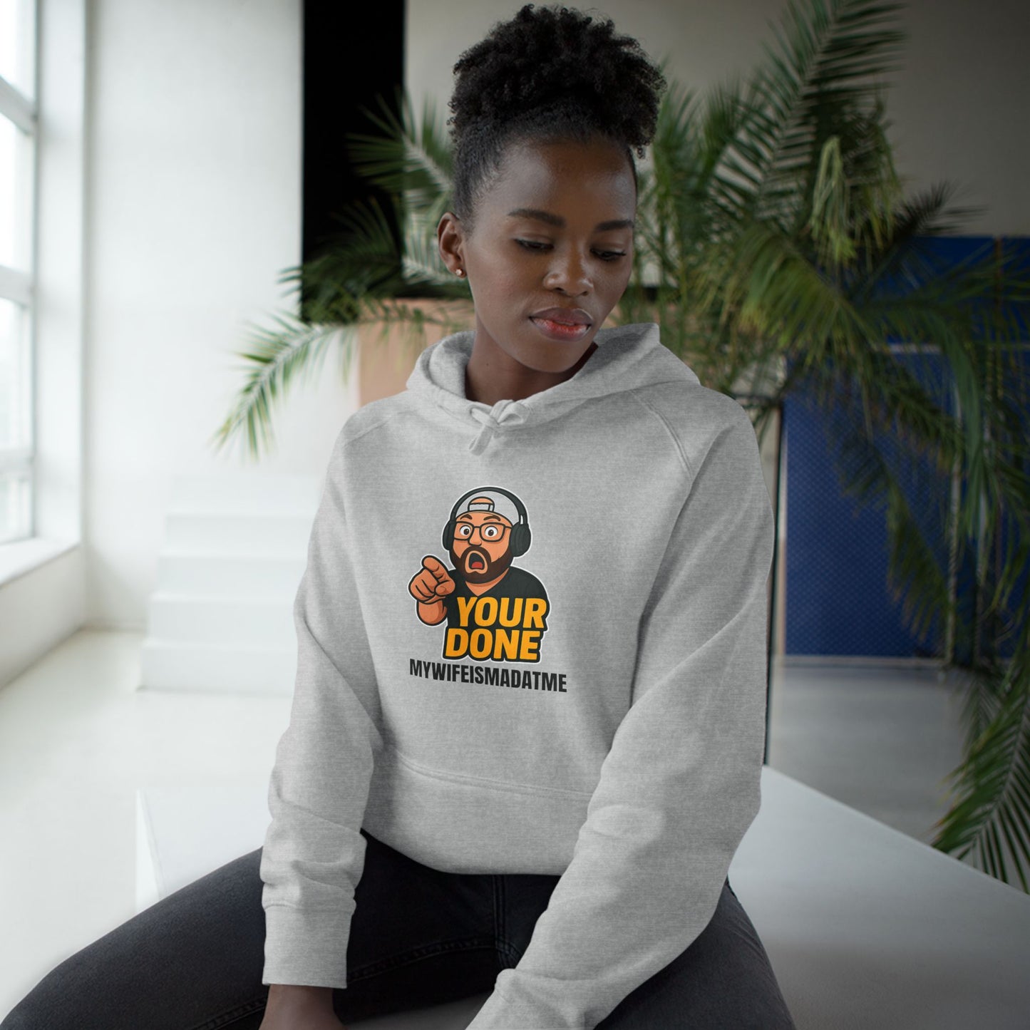 YOUR DONE HOODIE