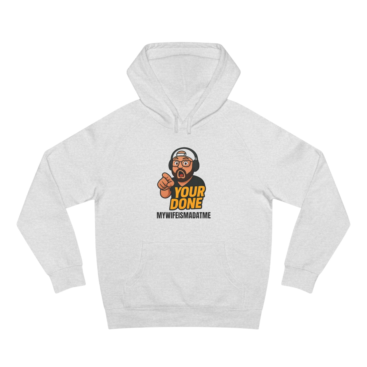 YOUR DONE HOODIE