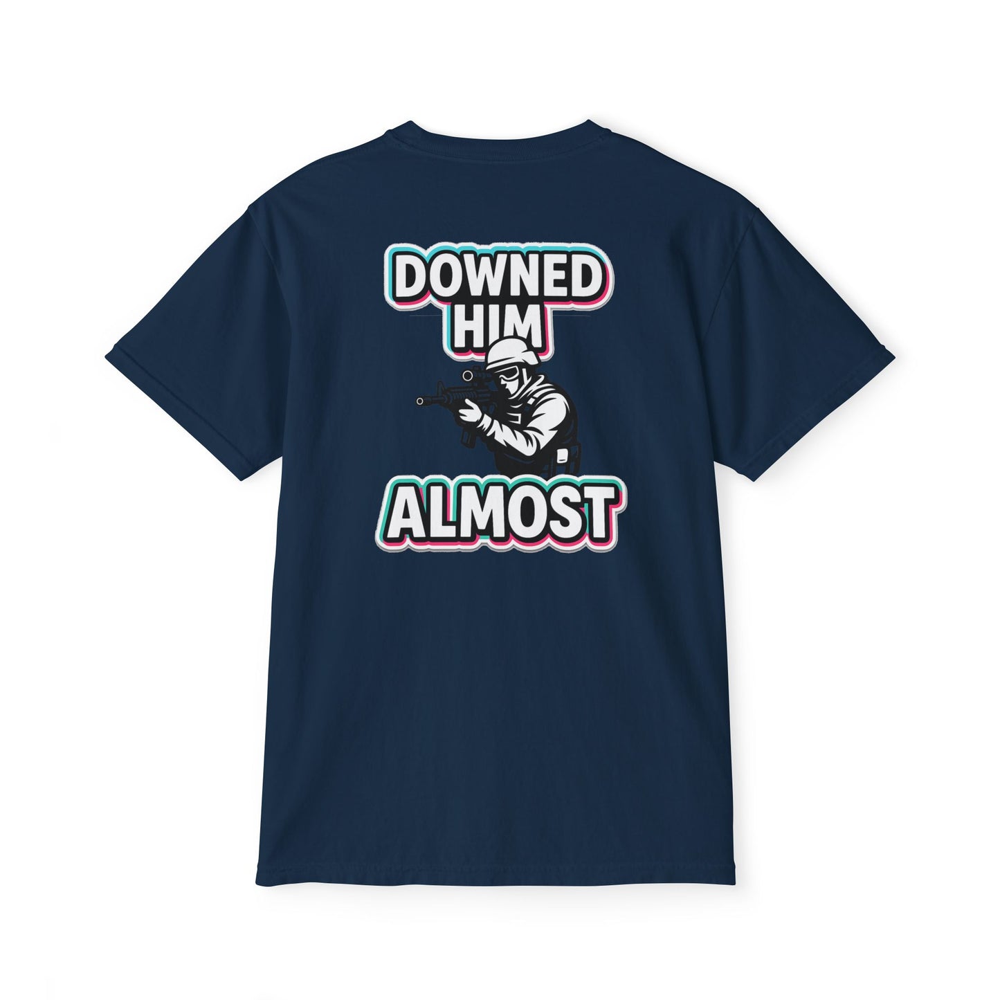 "DOWNED HIM... ALMOST" - POCKET T (FRONT/BACK)