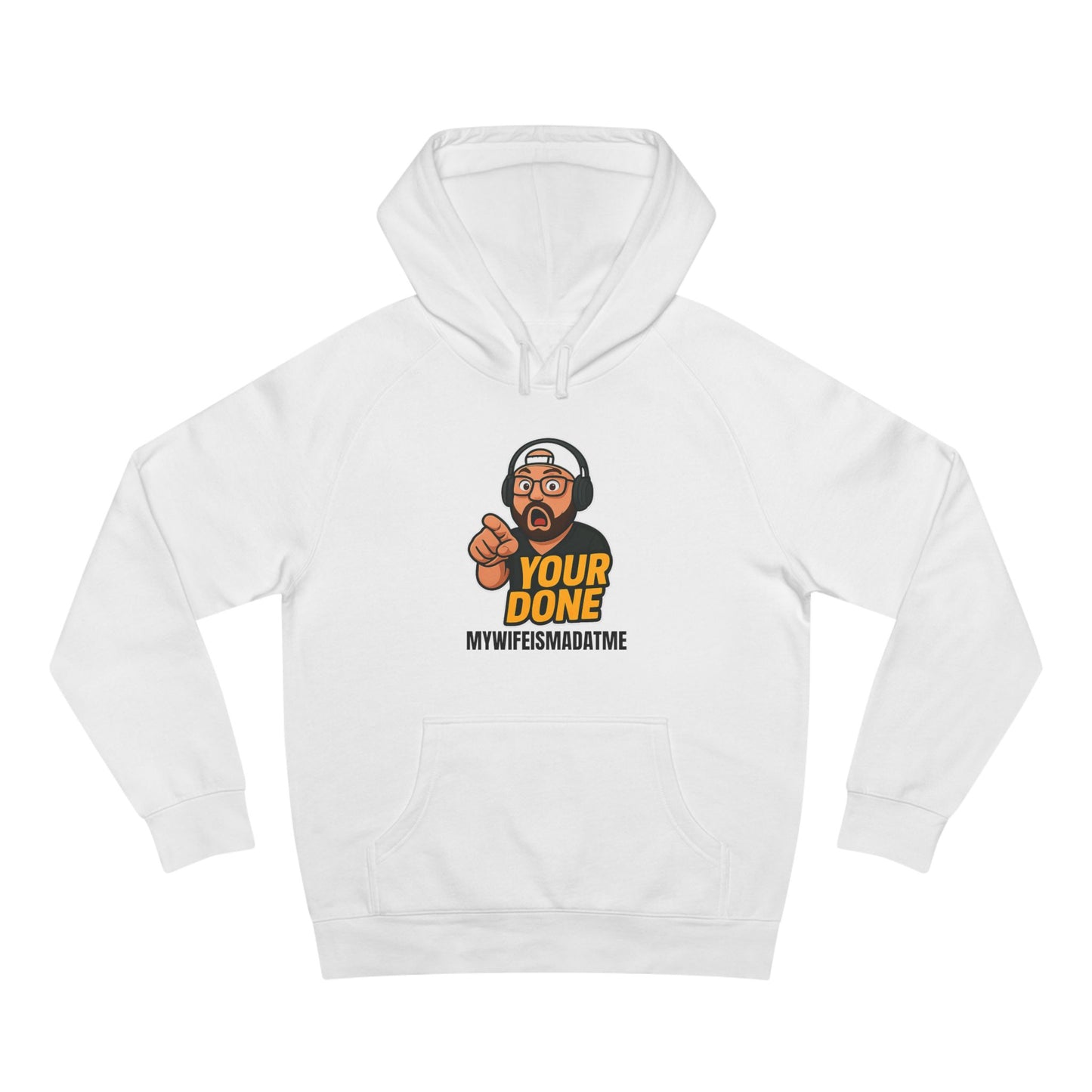 YOUR DONE HOODIE