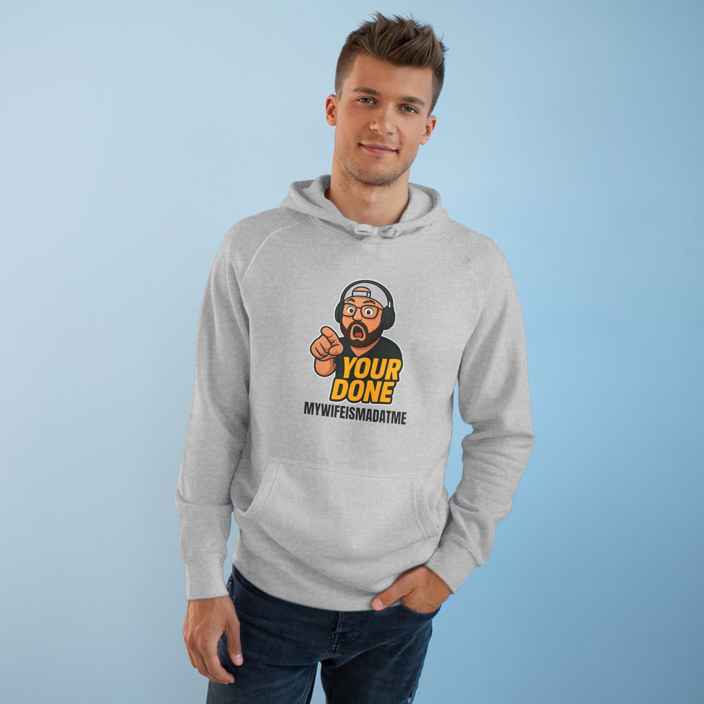 YOUR DONE HOODIE