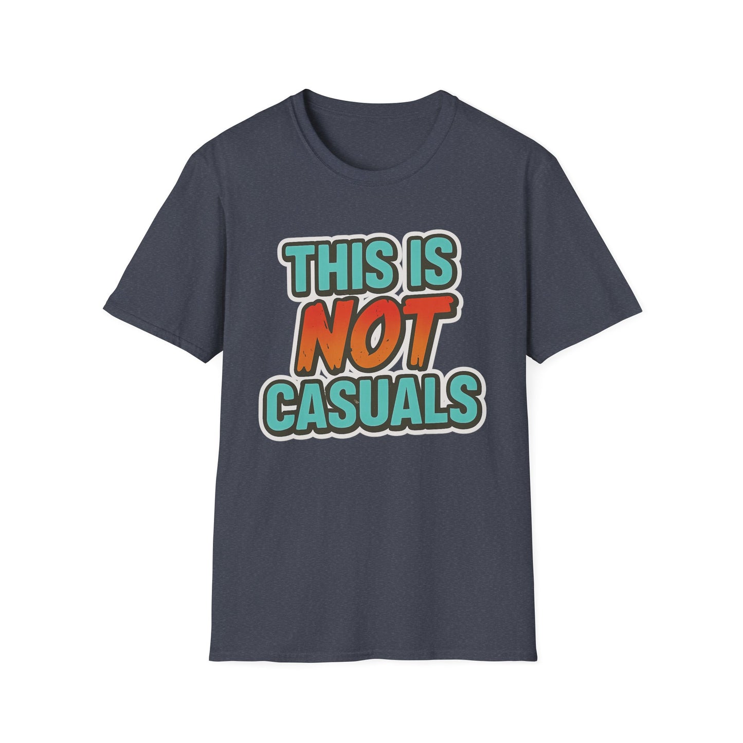 THIS IS NOT CASUALS!