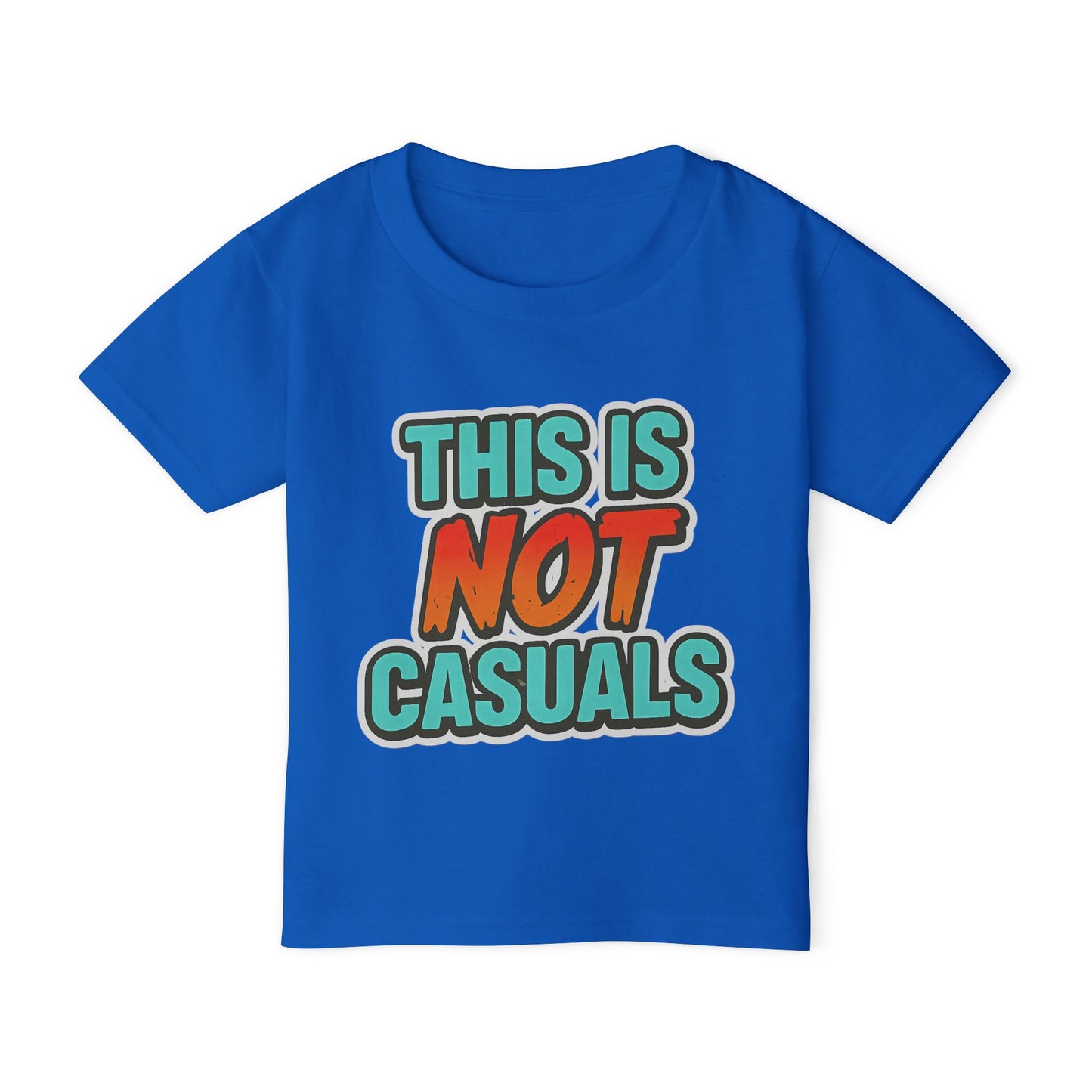 "THIS IS NOT CASUALS" - TODDLER T SHIRT