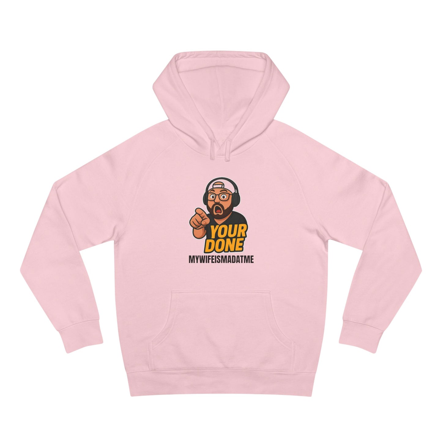 YOUR DONE HOODIE