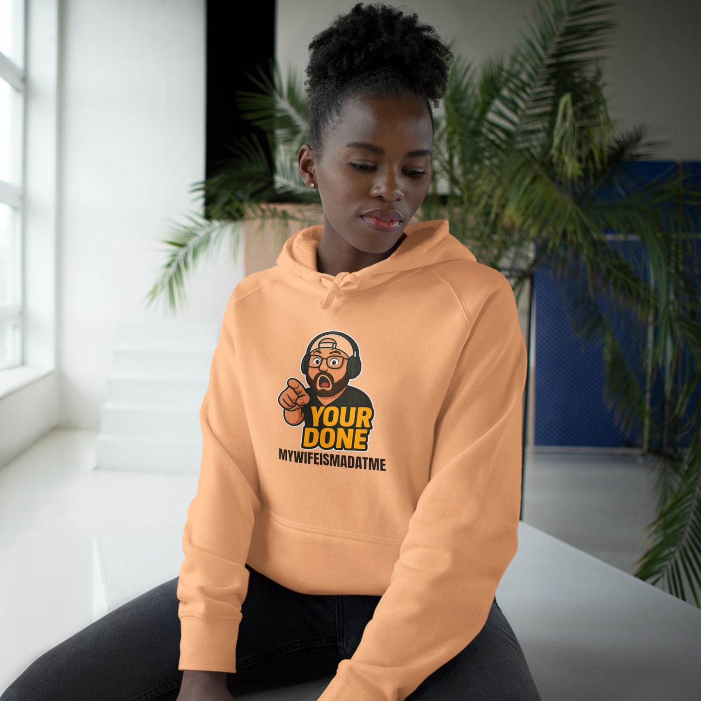 YOUR DONE HOODIE