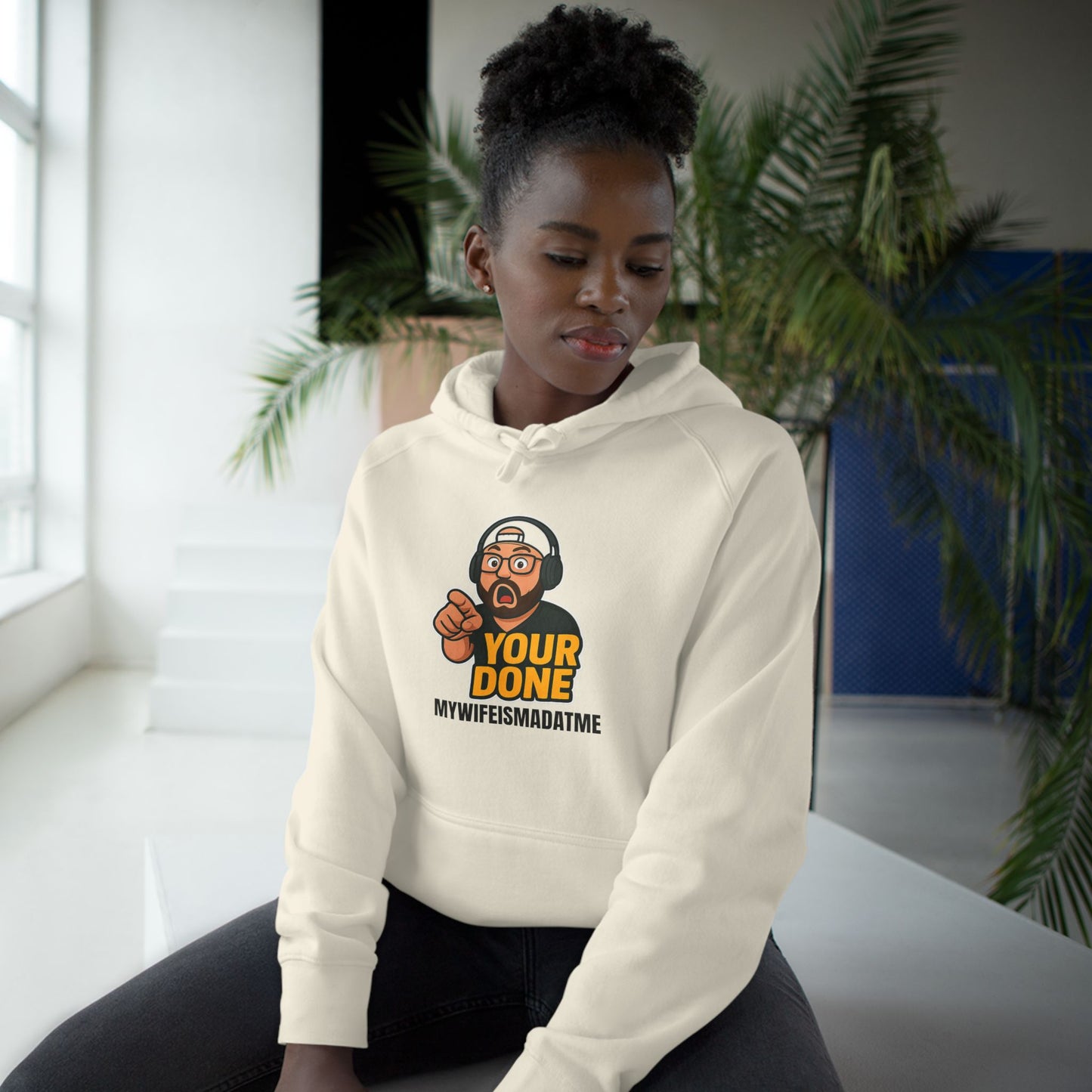 YOUR DONE HOODIE