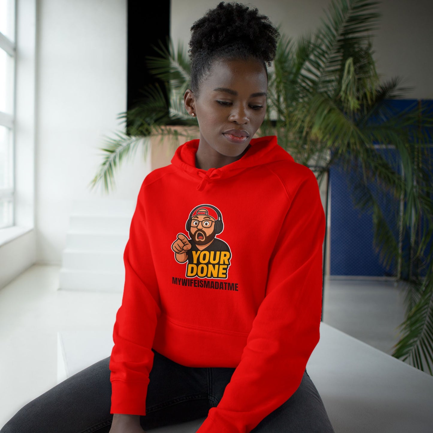 YOUR DONE HOODIE