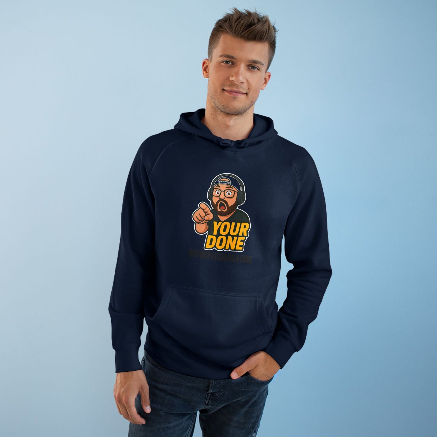 YOUR DONE HOODIE