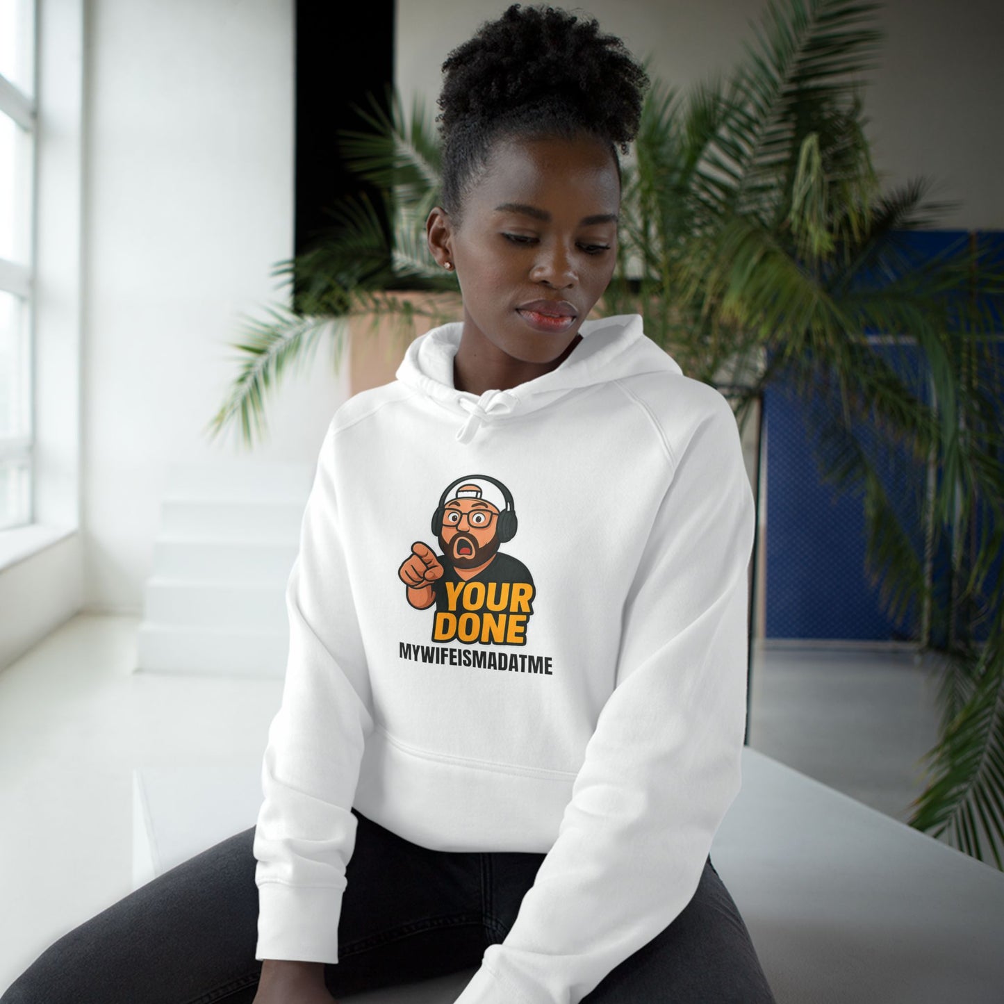 YOUR DONE HOODIE