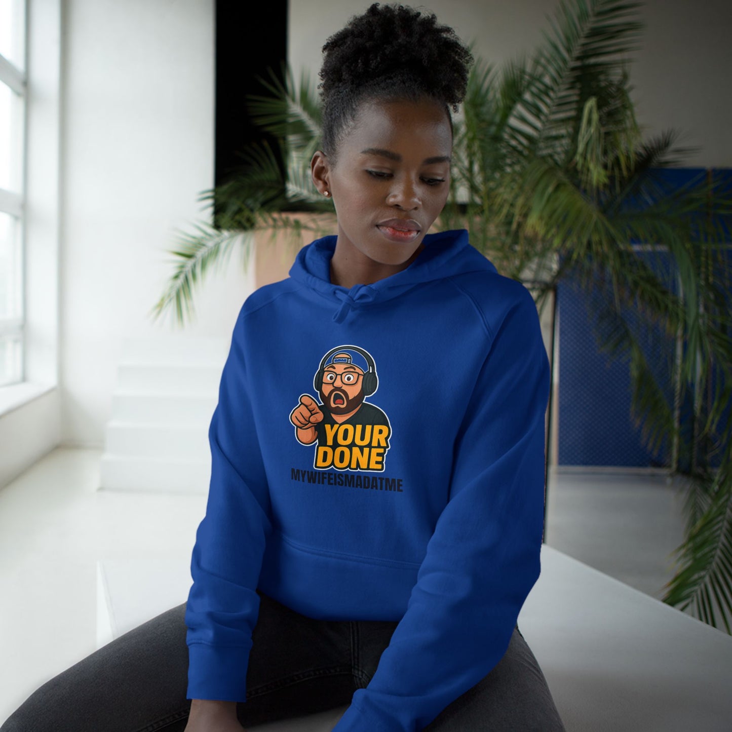 YOUR DONE HOODIE