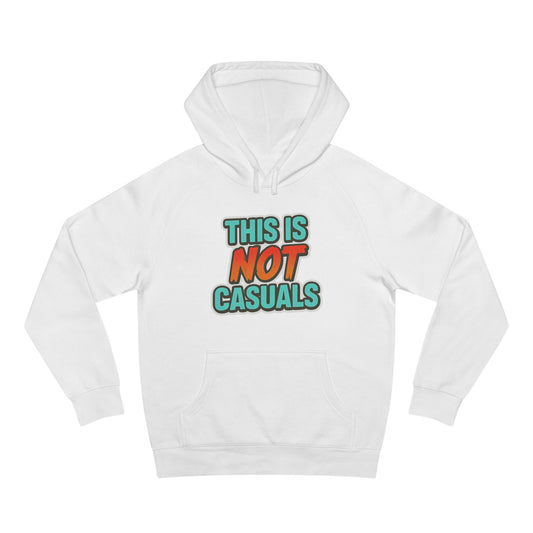 THIS IS NOT CASUALS HOODIE