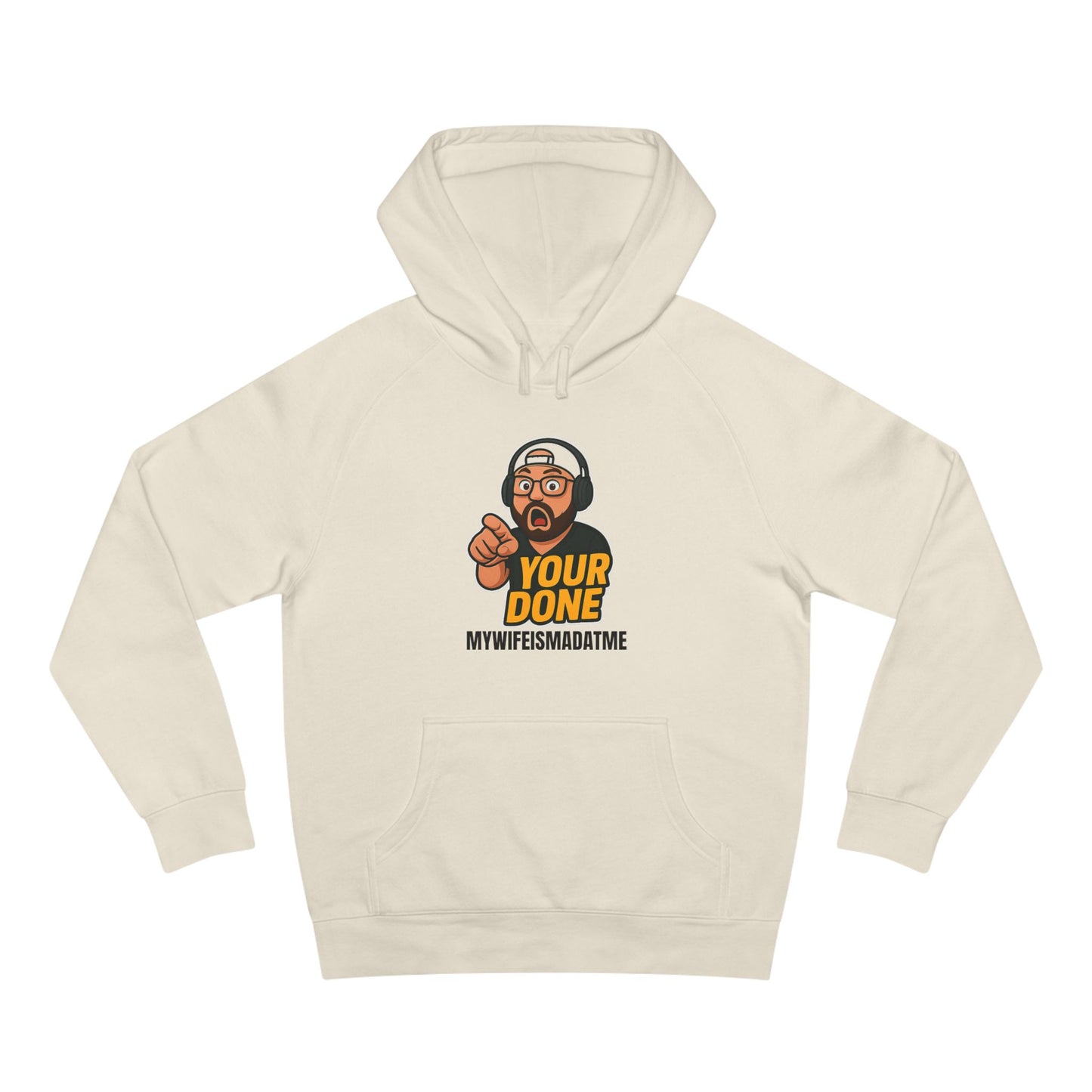 YOUR DONE HOODIE