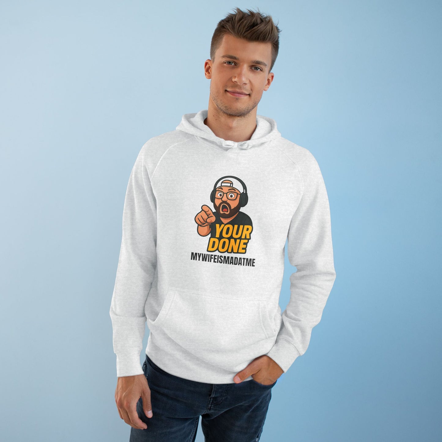 YOUR DONE HOODIE