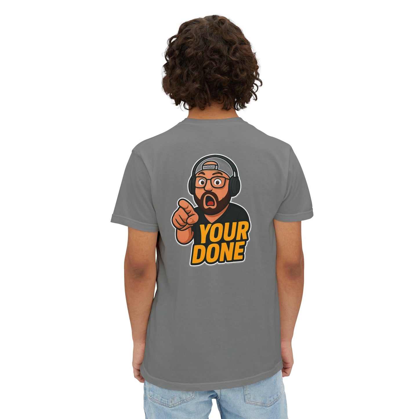 "YOUR DONE" - POCKET T (FRONT/BACK)