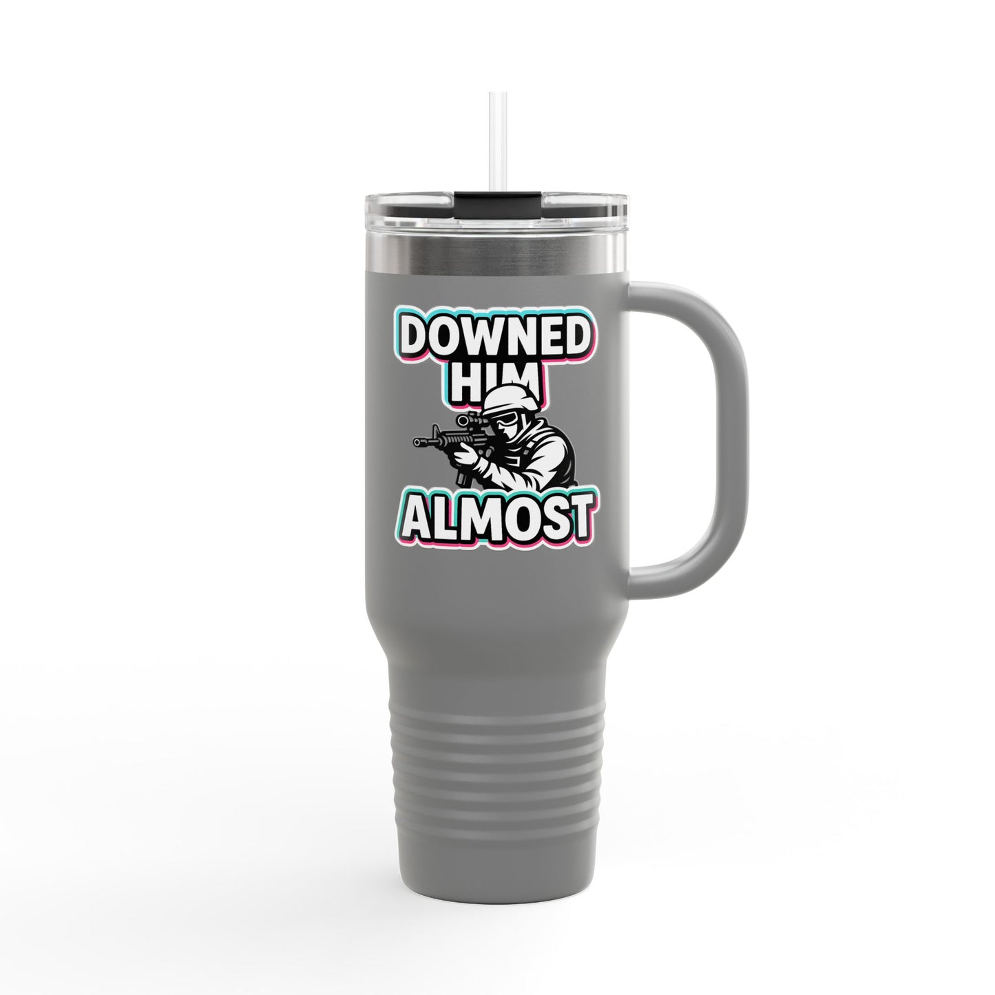 DOWNED HIM...ALMOST - TUMBLER