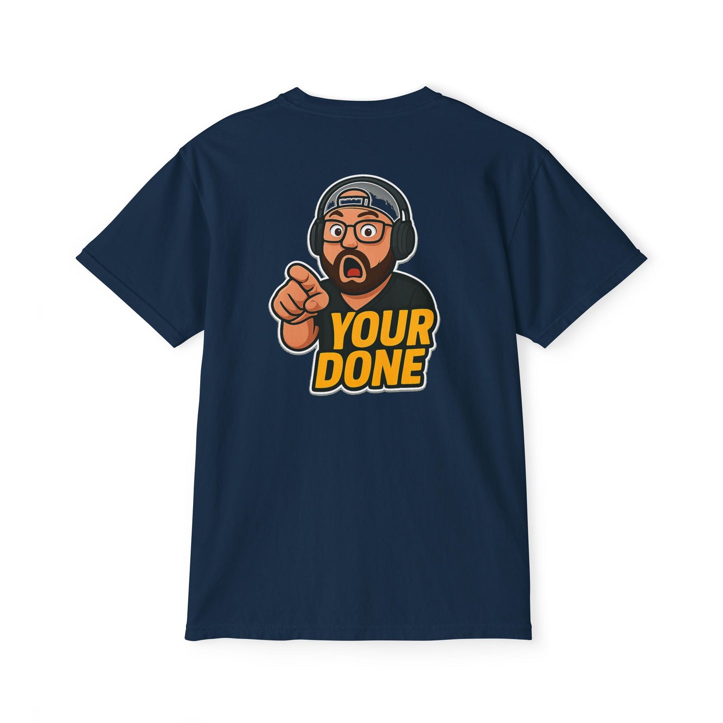 "YOUR DONE" - POCKET T (FRONT/BACK)