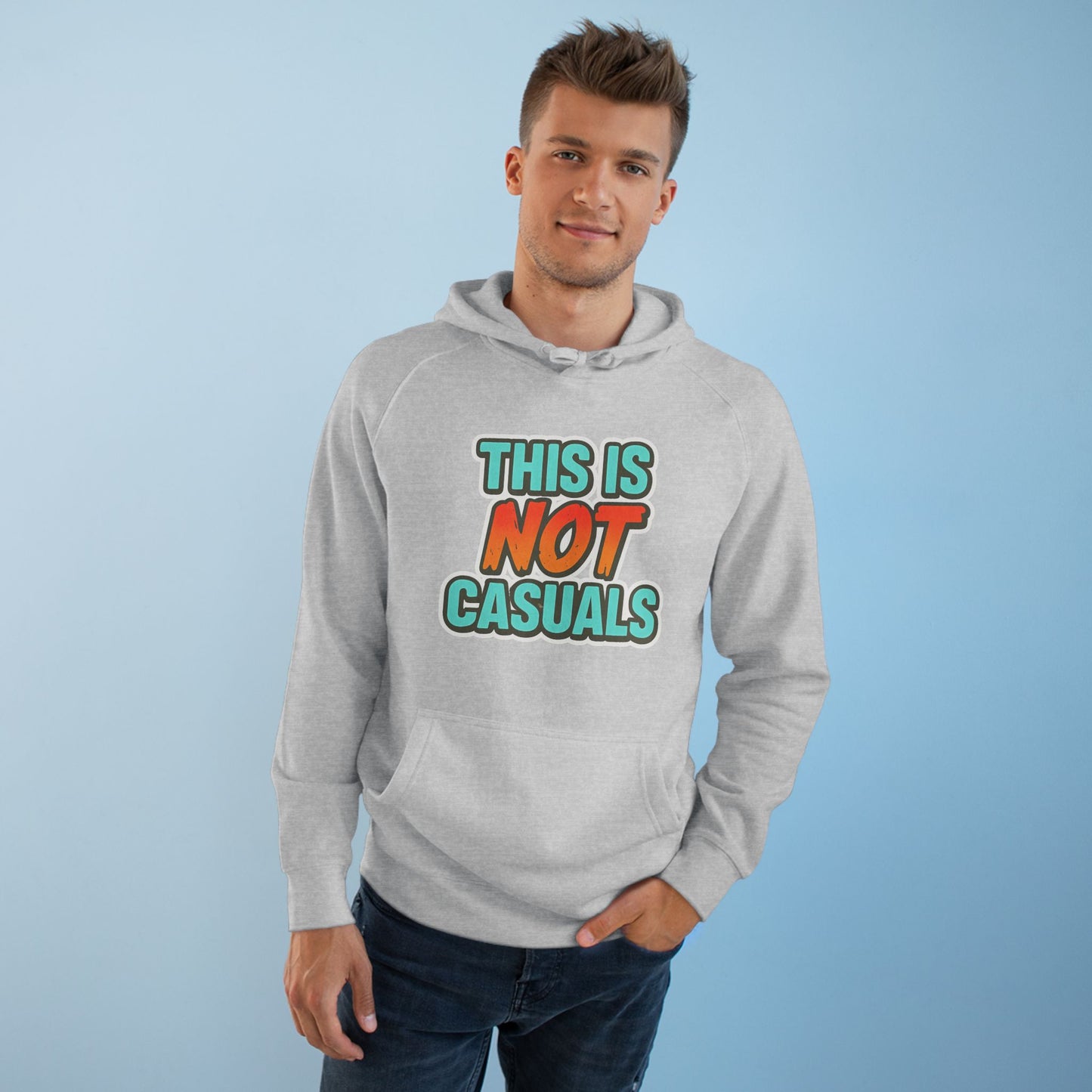 THIS IS NOT CASUALS HOODIE