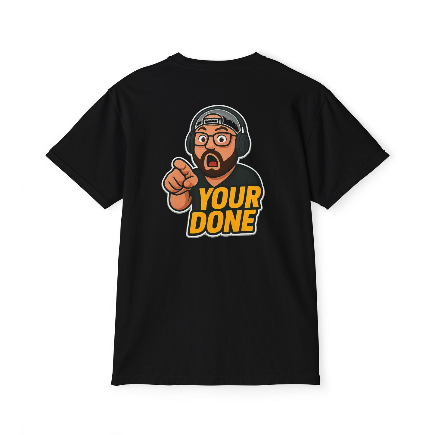 "YOUR DONE" - POCKET T (FRONT/BACK)