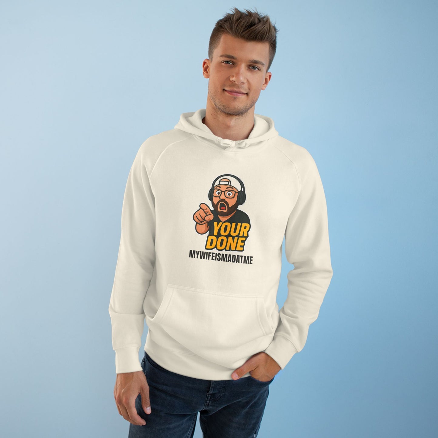 YOUR DONE HOODIE