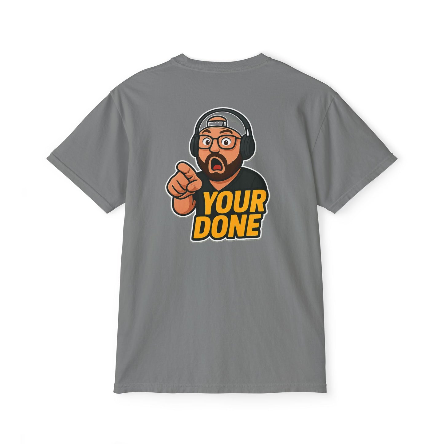 "YOUR DONE" - POCKET T (FRONT/BACK)