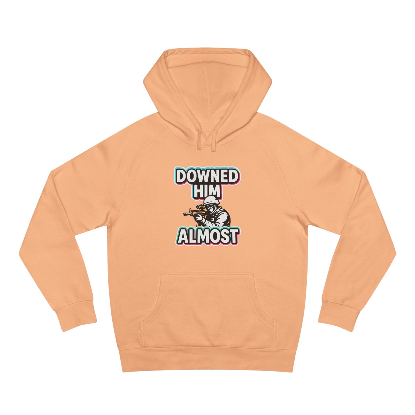 DOWNED HIM... ALMOST HOODIE