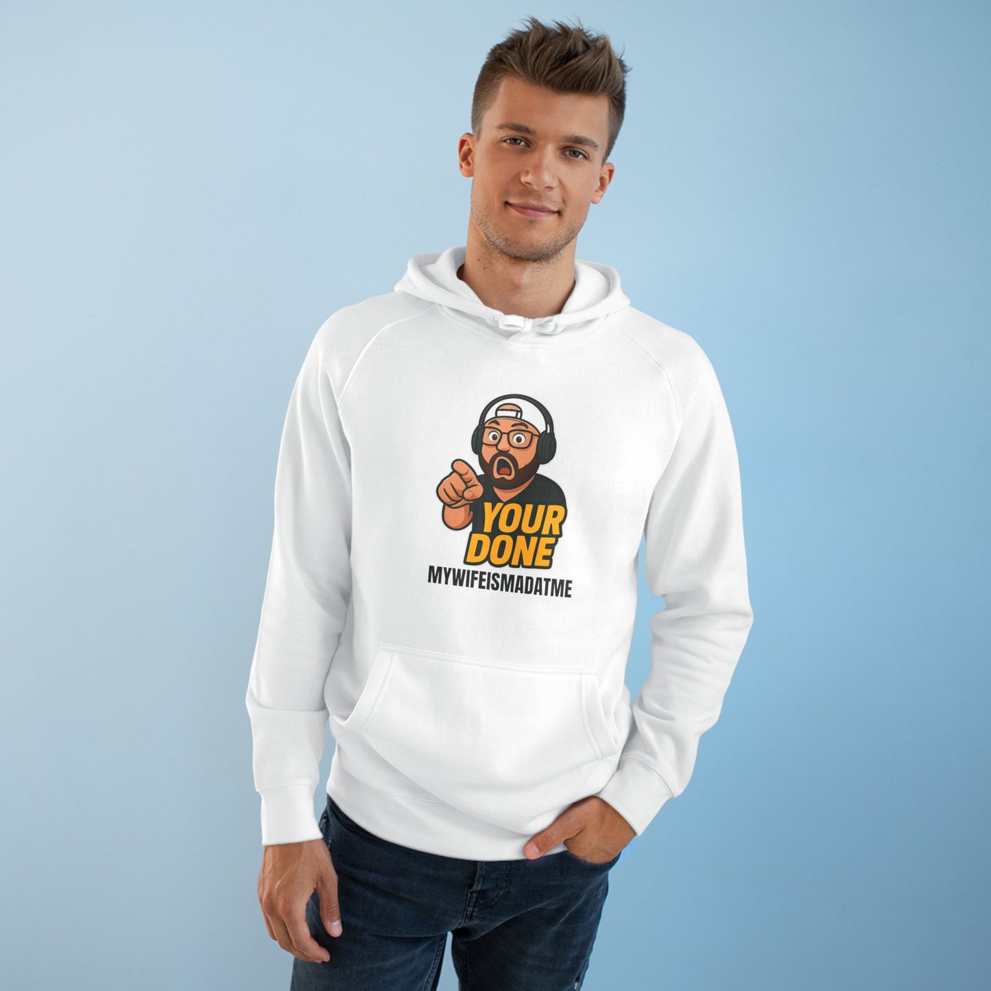 YOUR DONE HOODIE