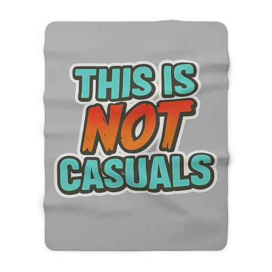"THIS IS NOT CASULAS" - BLANKET