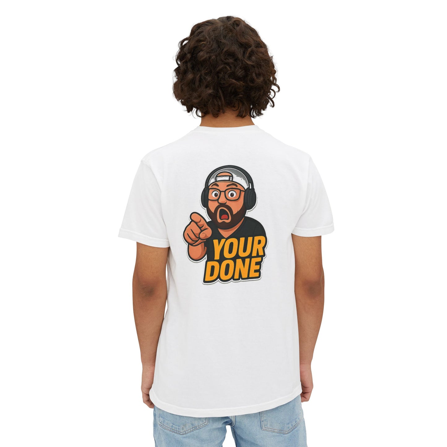 "YOUR DONE" - POCKET T (FRONT/BACK)