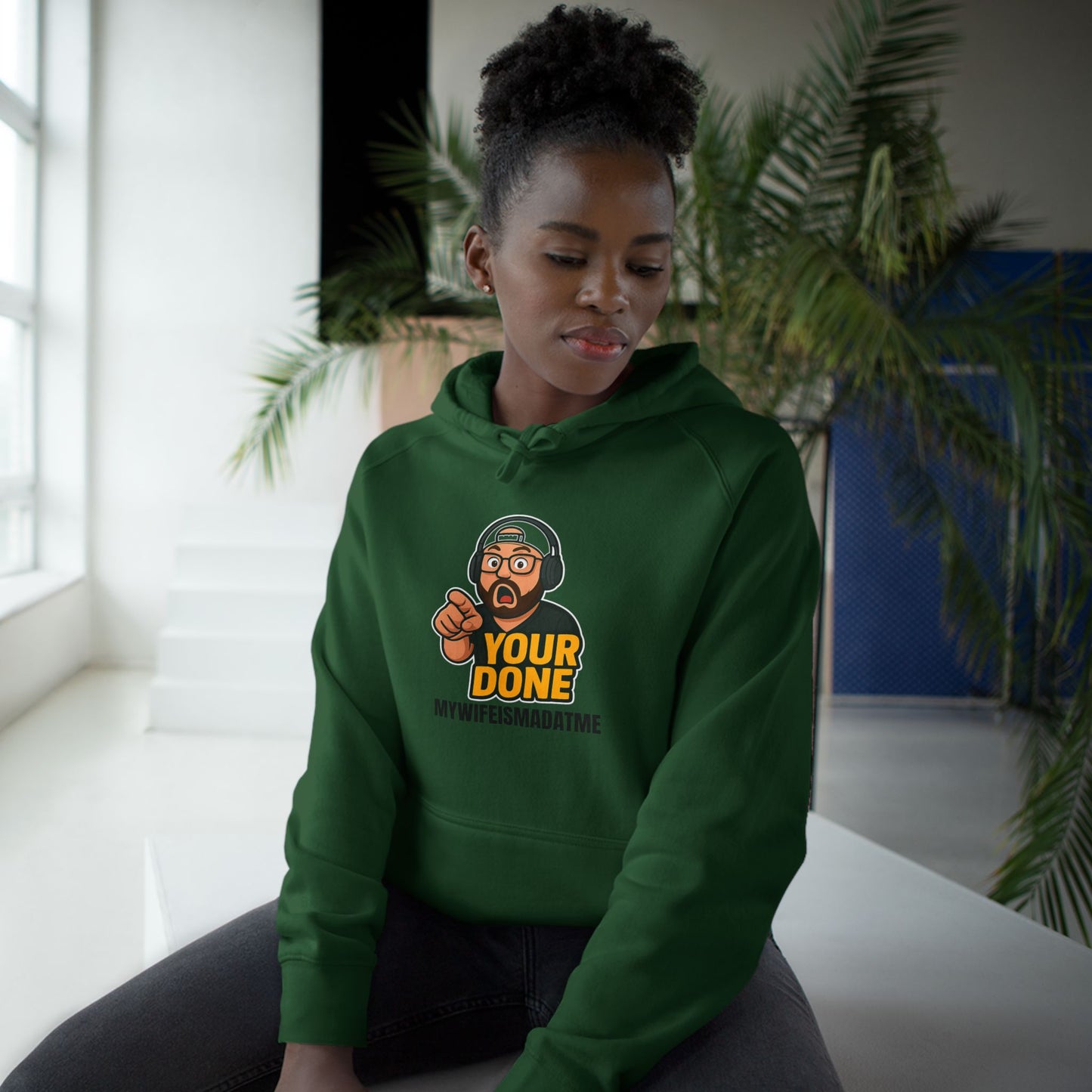 YOUR DONE HOODIE