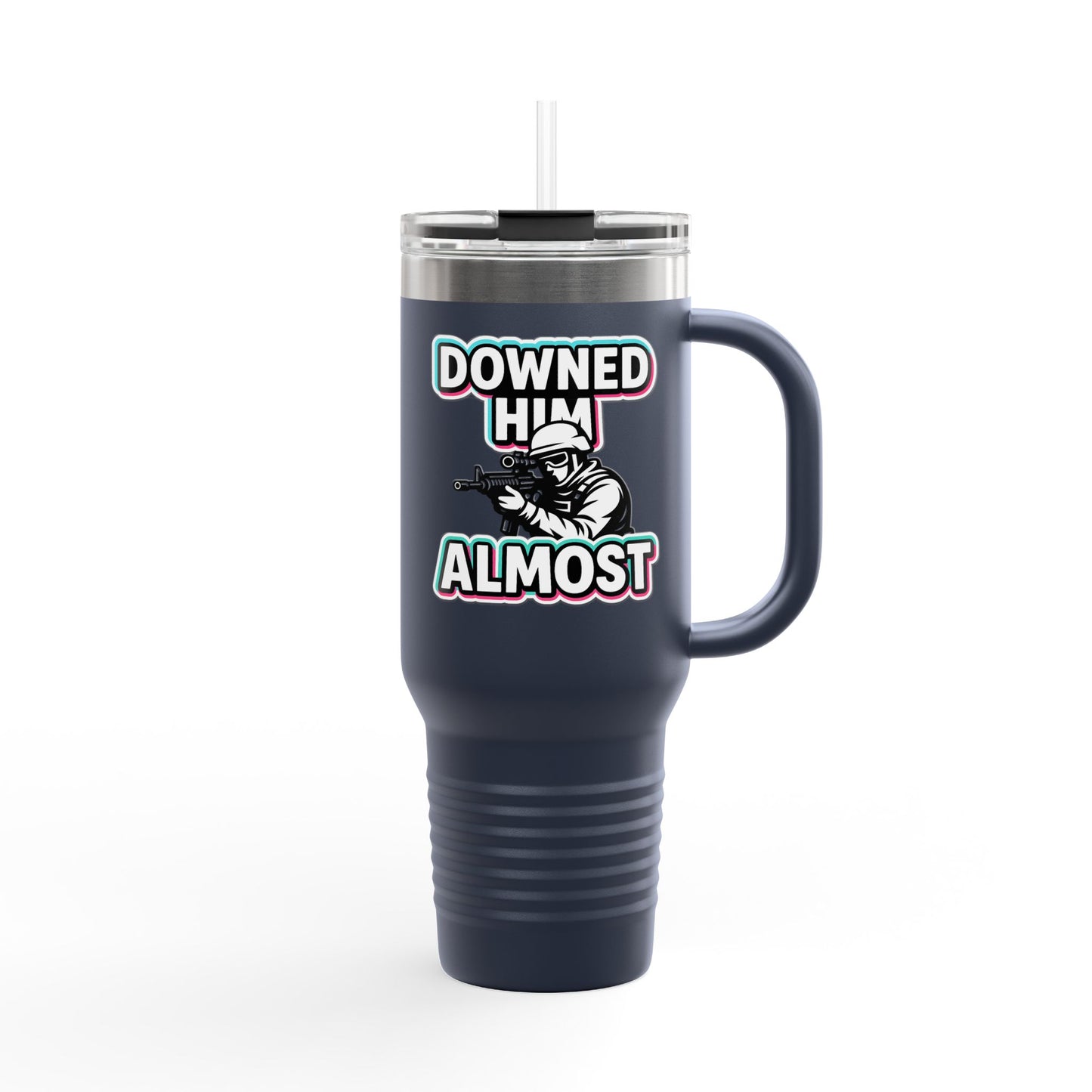 DOWNED HIM...ALMOST - TUMBLER