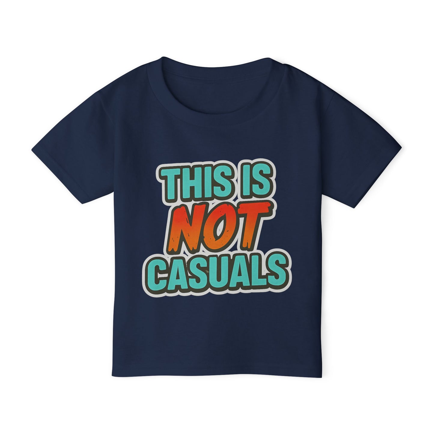 "THIS IS NOT CASUALS" - TODDLER T SHIRT