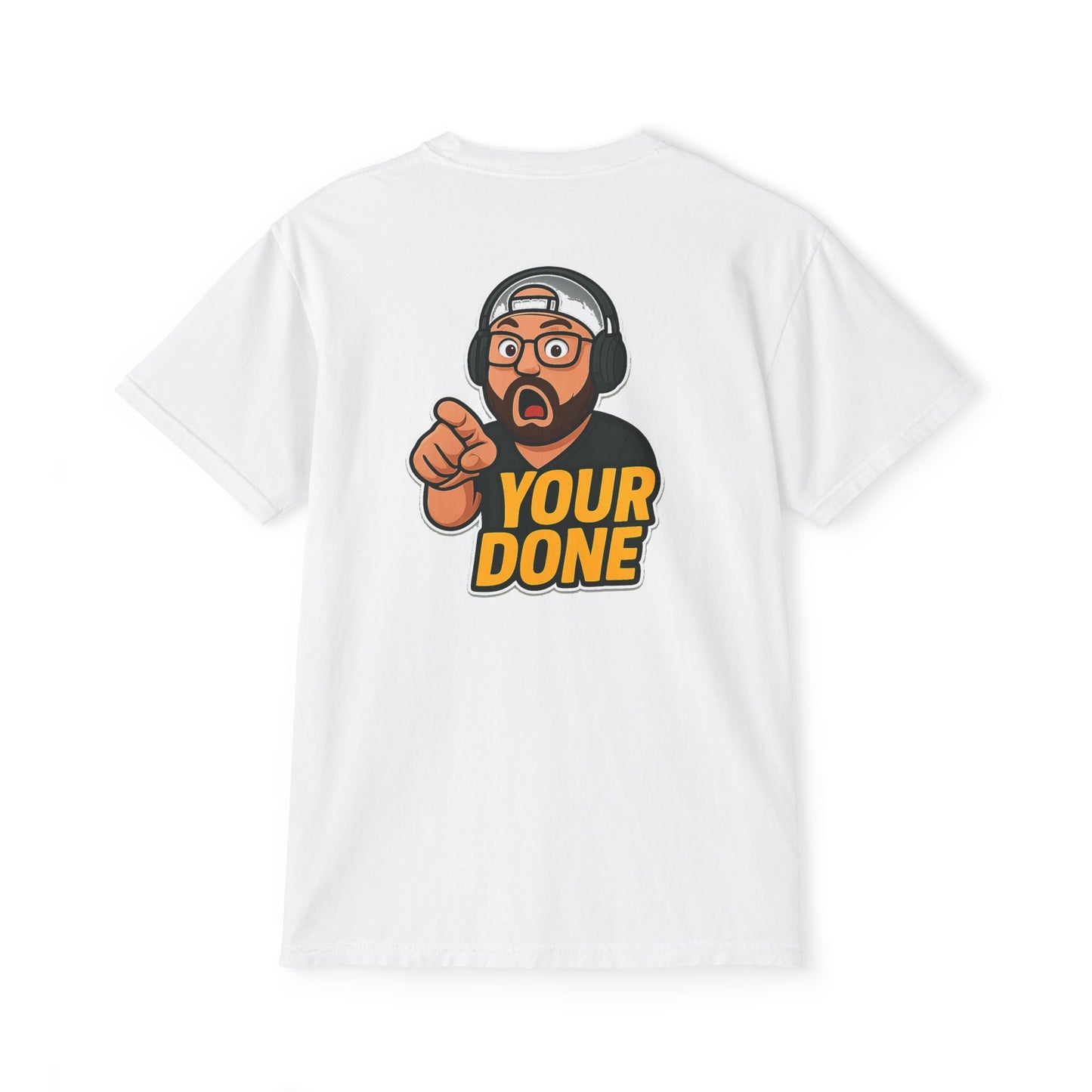 "YOUR DONE" - POCKET T (FRONT/BACK)