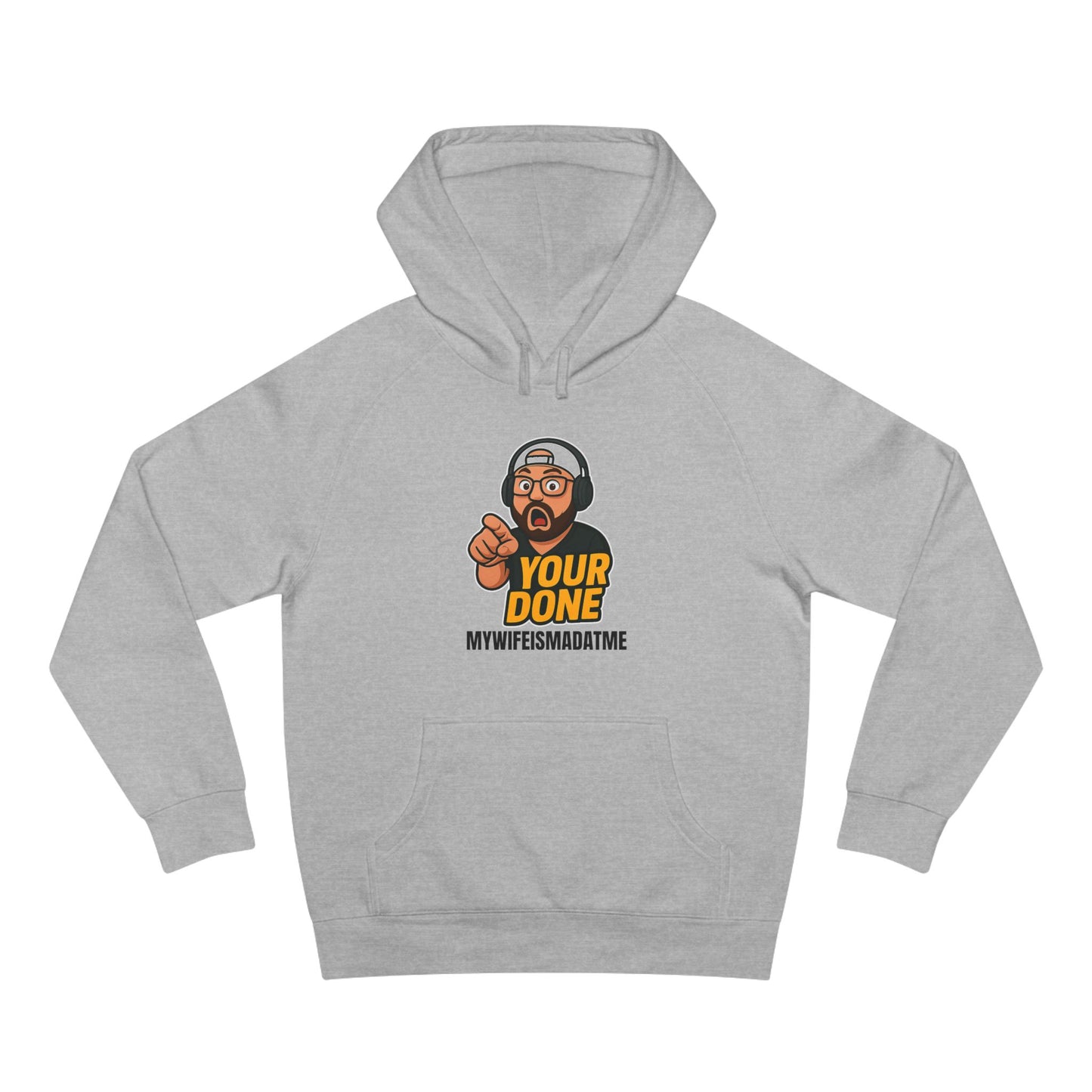 YOUR DONE HOODIE